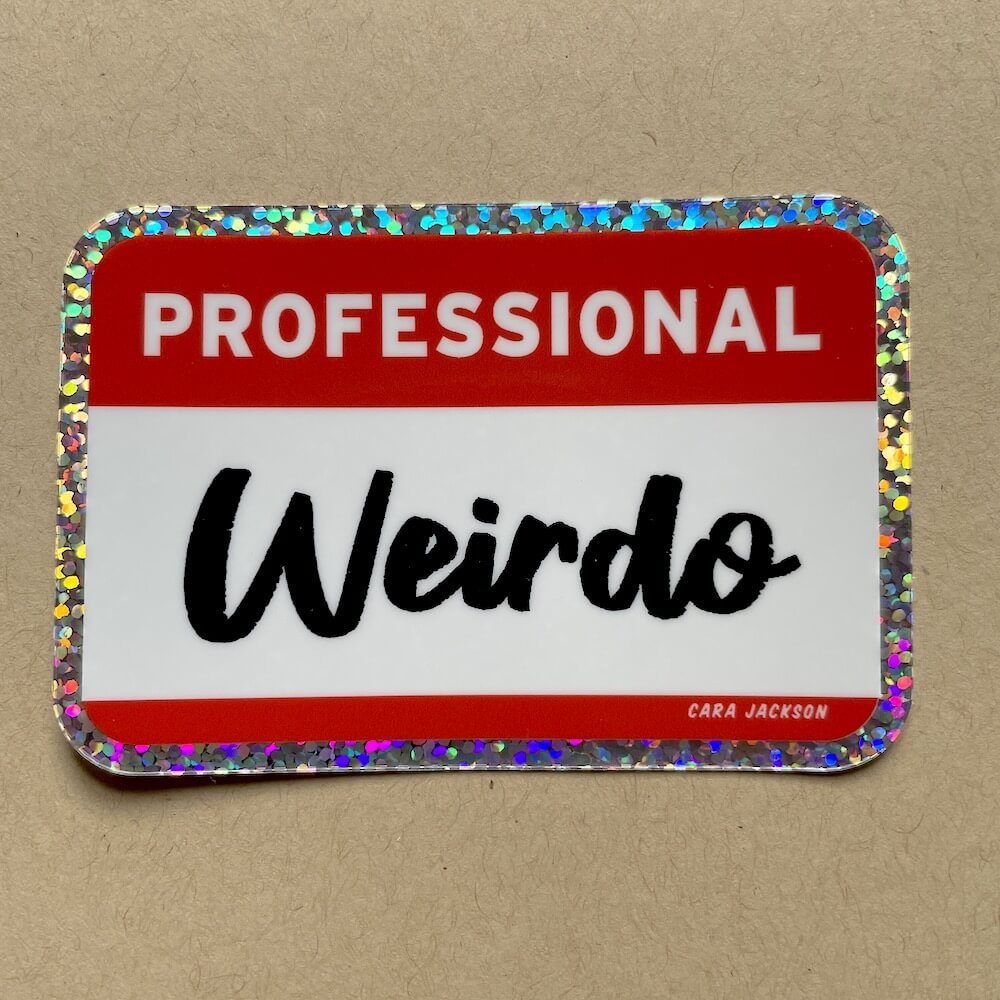 Professional Weirdo Sticker by Cara Jackson