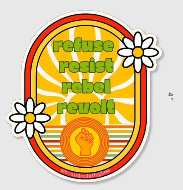 Refuse, Resist, Rebel, Revolt Stickers by Ryan Doolittle Glass