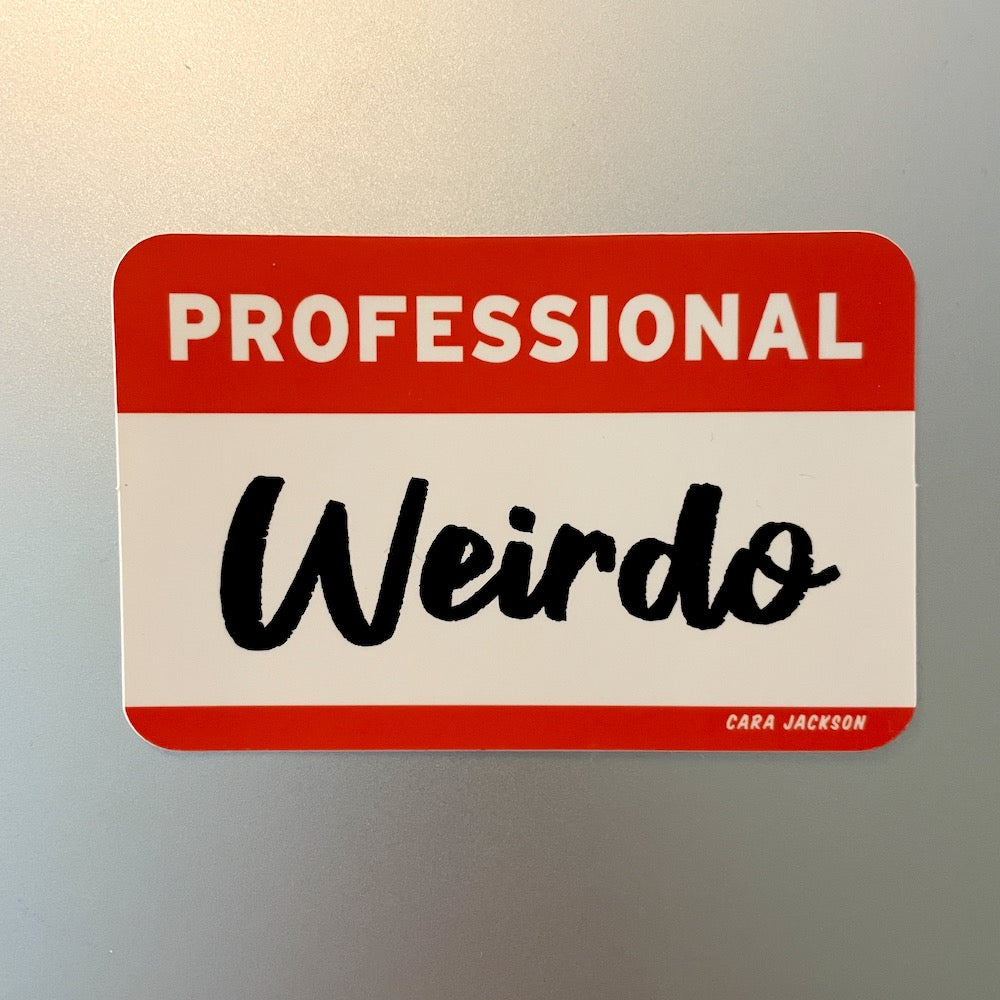 Professional Weirdo Sticker by Cara Jackson